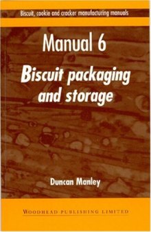 Biscuit, Cookie, and Cracker Manufacturing, Manual 6: Packaging & Storing (Biscuit, Cookie and Cracker Manufacturing Manuals)