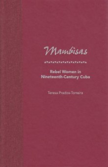 Mambisas: Rebel Women in Nineteenth-Century Cuba