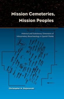 Mission Cemeteries, Mission Peoples: Historical and Evolutionary Dimensions of Intracemetary Bioarchaeology in Spanish Florida