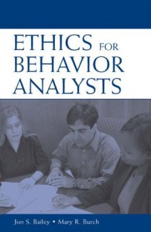 Ethics for Behavior Analysts: A Practical Guide to the Behavior Analyst Certification Board: Guidelines for Responsible Conduct