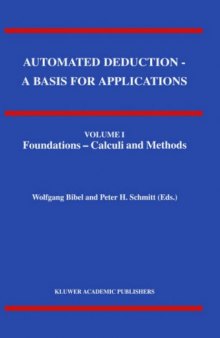 Automated deduction - a basis for applications, vol.1: Foundations - calculi and methods