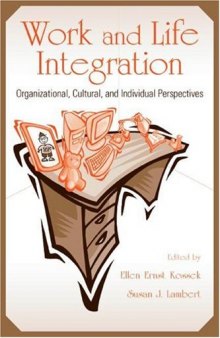 Work and Life Integration Organizational, Cultural, and Individual Perspectives