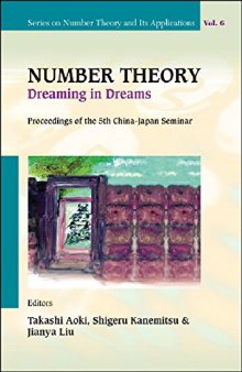 Number Theory: Dreaming in Dreams: Proceedings of the 5th China-Japan Seminar, Higashi-Osaka, Japan, 27-31 August 2008