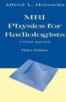 MRI Physics for Radiologists: A Visual Approach  