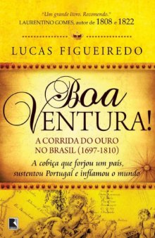 Boa Ventura! A Corrida do Ouro no Brasil (1697-1810)