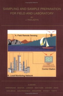 Sampling and sample preparation for field and laboratory: fundamentals and new directions in sample preparation  