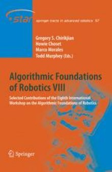 Algorithmic Foundation of Robotics VIII: Selected Contributions of the Eight International Workshop on the Algorithmic Foundations of Robotics