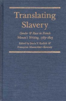 Translating Slavery: Gender and Race in French Women's Writing, 1783-1823 (Translation Studies, No 2)