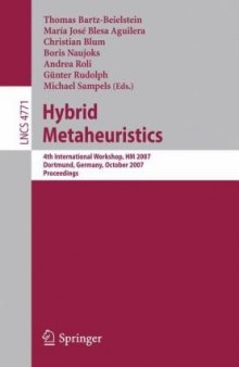 Hybrid Metaheuristics: 4th International Workshop, HM 2007, Dortmund, Germany, October 8-9, 2007. Proceedings