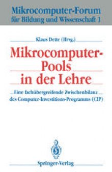 Mikrocomputer-Pools in der Lehre: Eine fachübergreifende Zwischenbilanz des Computer-Investitions-Programms (CIP)