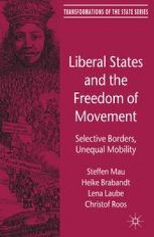 Liberal States and the Freedom of Movement: Selective Borders, Unequal Mobility