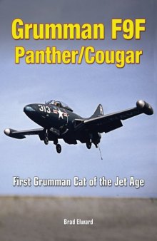 Grumman F9f Panther/Cougar: First Grumman Cat of the Jet Age