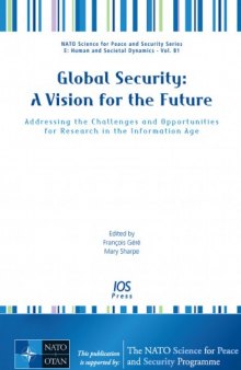 Global Security: A Vision for the Future - Addressing the Challenges and Opportunities for Research in the Information Age