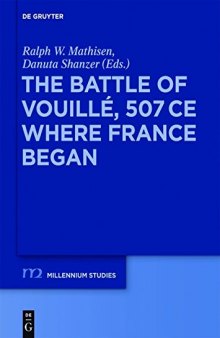 The Battle of Vouillé, 507 CE. Where France Began