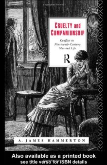Cruelty and Companionship: Conflict in Nineteenth Century Married Life (1995)