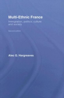 MULTI-ETHNIC FRANCE: Immigration, Politics, Culture and Society