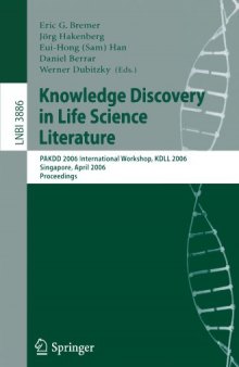 Knowledge Discovery in Life Science Literature: PAKDD 2006 International Workshop, KDLL 2006, Singapore, April 9, 2006. Proceedings