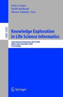 Knowledge Exploration in Life Science Informatics: International Symposium KELSI 2004, Milan, Italy, November 25-26, 2004. Proceedings