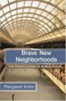 Brave New Neighborhoods: The Privatization of Public Space