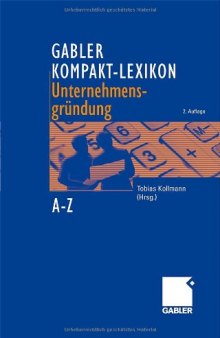Gabler Kompakt-Lexikon Unternehmensgründung: 2.000 Begriffe nachschlagen, verstehen, anwenden, 2. Auflage