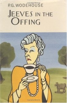 Jeeves in the Offing (A Jeeves and Bertie Novel)