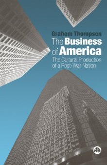 The Business Of America: The Cultural Production of a Post-War Nation