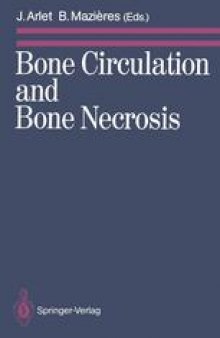 Bone Circulation and Bone Necrosis: Proceedings of the IVth International Symposium on Bone Circulation, Toulouse (France), 17th–19th September 1987
