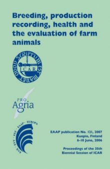 Breeding, production recording, health and the evaluation of farm animals: Proceedings of the 35th Biennial Session of ICAR, Kuopio, Finland June 6-10, 2006