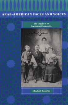 Arab-American Faces and Voices: The Origins of an Immigrant Community