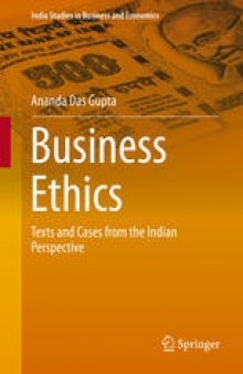 Business Ethics: Texts and Cases from the Indian Perspective