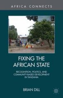Fixing the African State: Recognition, Politics, and Community-Based Development in Tanzania