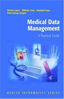 Medical Data Management: A Practical Guide (Health Informatics)