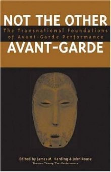 Not the Other Avant-Garde: The Transnational Foundations of Avant-Garde Performance 