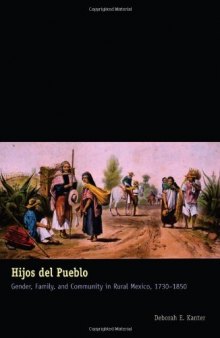 Hijos del Pueblo: Gender, Family, and Community in Rural Mexico, 1730-1850