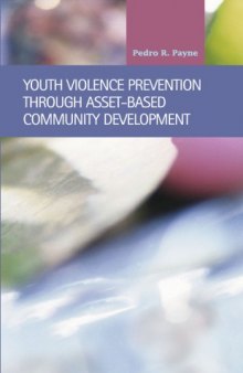 Youth Violence Prevention through Asset-based Community Development (Criminal Justice, Recent Scholarship)