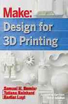 Make : design for 3D printing, scanning, creating, editing, remixing, and making in three dimensions