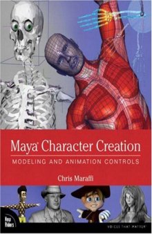 Maya Character Creation: Modeling and Animation Controls, First Edition
