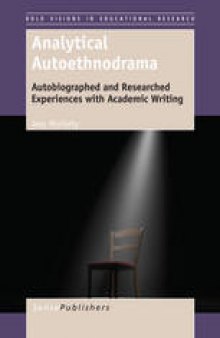 Analytical Autoethnodrama: Autobiographed and Researched Experiences with Academic Writing