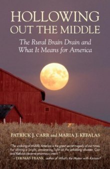 Hollowing Out the Middle: The Rural Brain Drain and What It Means for America