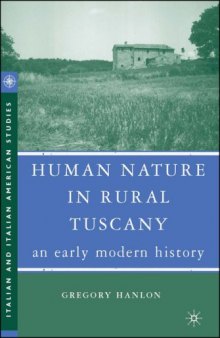 Human Nature in Rural Tuscany: An Early Modern History (Italian & Italian American Studies)