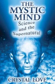 The Mystic Mind-Science and the Supernatural