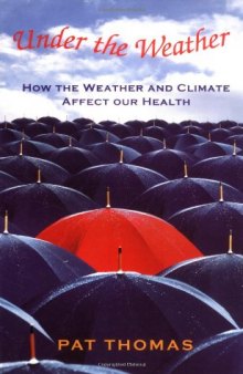 Under the Weather: How Weather and Climate Affect Our Health