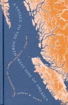A voyage to the North West Side of America: the Journals of James Colnett, 1786-89  