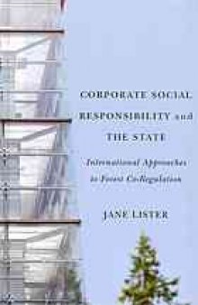 Corporate social responsibility and the state : international approaches to forest co-regulation