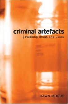 Criminal artefacts: governing drugs and users  