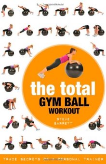 Total Gym Ball Workout: Trade Secrets of a Personal Trainer