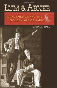 Lum and Abner: Rural America and the Golden Age of Radio (New Directions in Southern History)