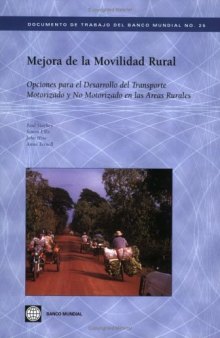 Mejora de la movilidad rural: Opciones para el desarrollo del transporte motorizado y no motorizado en las áreas rurales (World Bank Working Paper)
