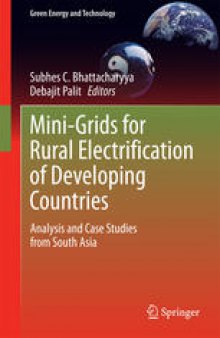 Mini-Grids for Rural Electrification of Developing Countries: Analysis and Case Studies from South Asia