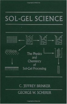 Sol-Gel Science: The Physics and Chemistry of Sol-Gel Processing